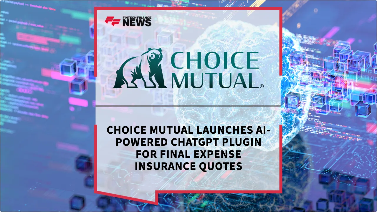 Press Release: Choice Mutual Launches AI-Powered ChatGPT Plugin for Final Expense Insurance Quotes | Featured Image by FF News