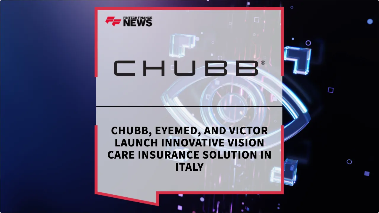 Press Release: Chubb, EyeMed, and Victor Launch Innovative Vision Care Insurance Solution in Italy | Featured Image by FF News