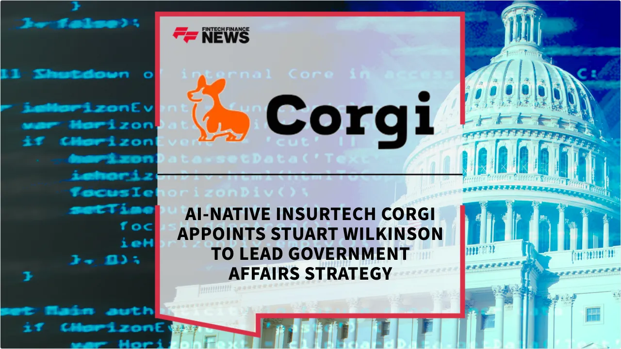 Press Release: AI-Native Insurtech Corgi Appoints Stuart Wilkinson to Lead Government Affairs Strategy | Featured Image by FF News