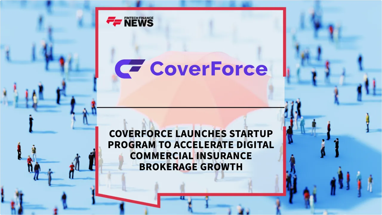 Press Release: CoverForce Launches Startup Program to Accelerate Digital Commercial Insurance Brokerage Growth | Featured Image by FF News