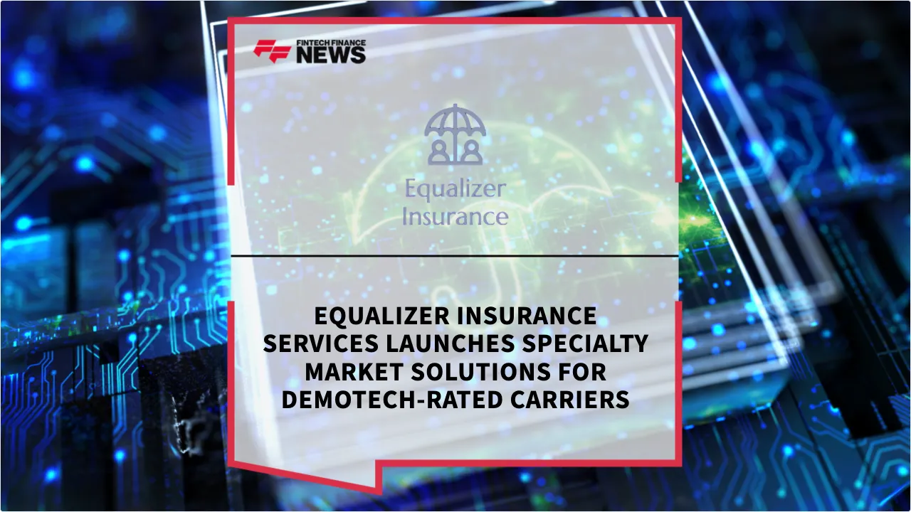 Press Release: Equalizer Insurance Services Launches Specialty Market Solutions for Demotech-Rated Carriers | Featured Image by FF News