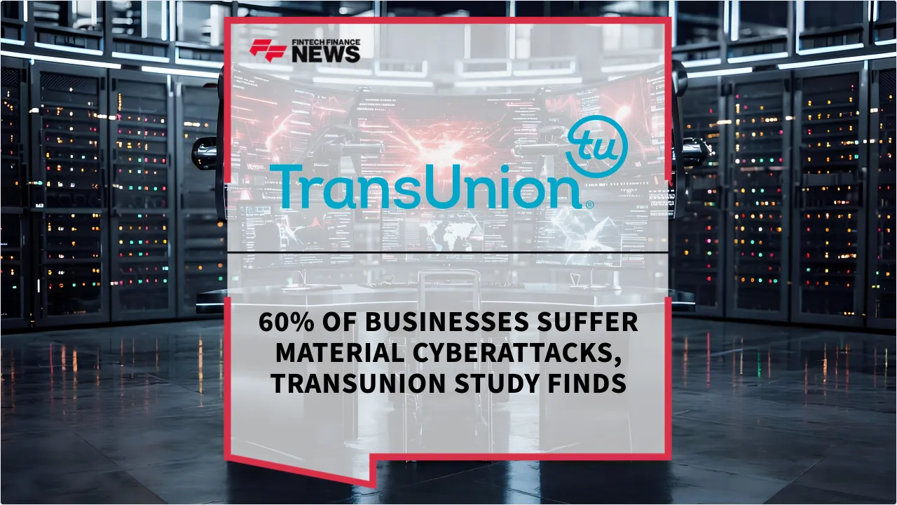 Press Release: 60% of Businesses Suffer Material Cyberattacks, TransUnion Study Finds | Featured Image by FF News
