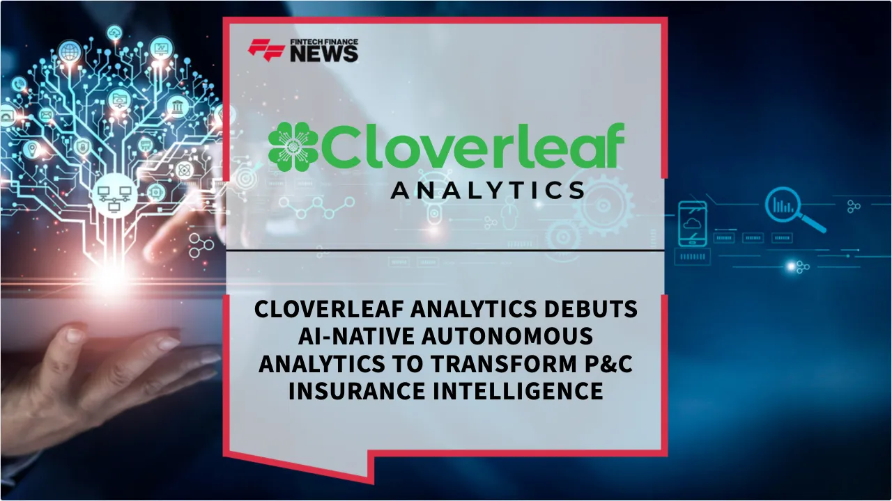 Press Release: Cloverleaf Analytics Debuts AI-Native Autonomous Analytics to Transform P&C Insurance Intelligence | Featured Image by FF News