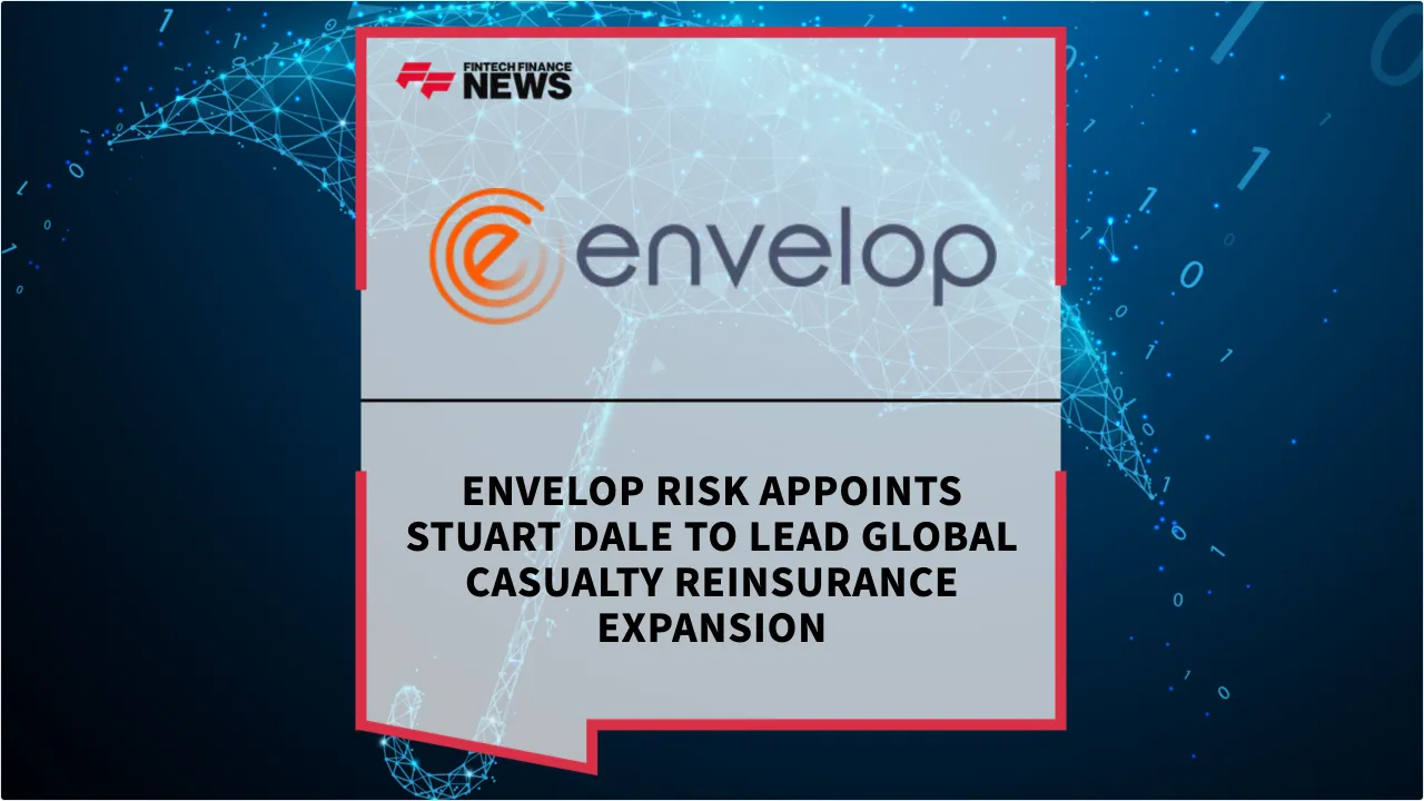 Press Release: Envelop Risk Appoints Stuart Dale to Lead Global Casualty Reinsurance Expansion | Featured Image by FF News