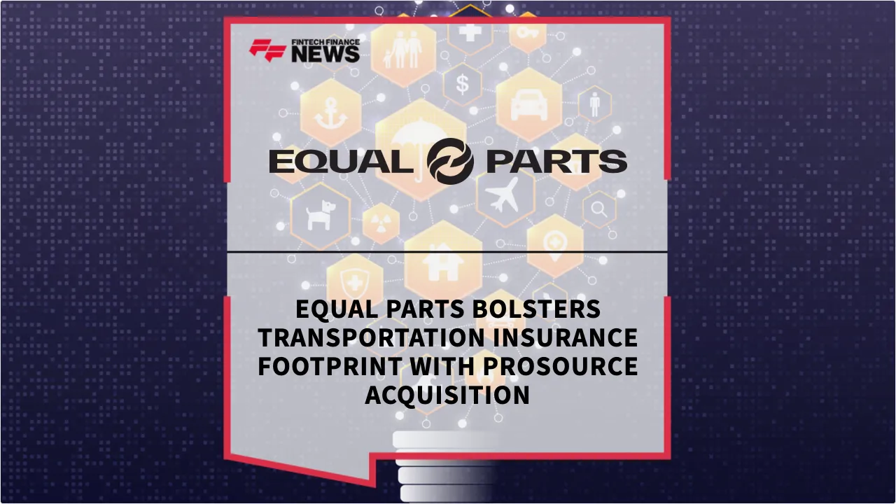 Press Release: Equal Parts Bolsters Transportation Insurance Footprint with ProSource Acquisition | Featured Image by FF News