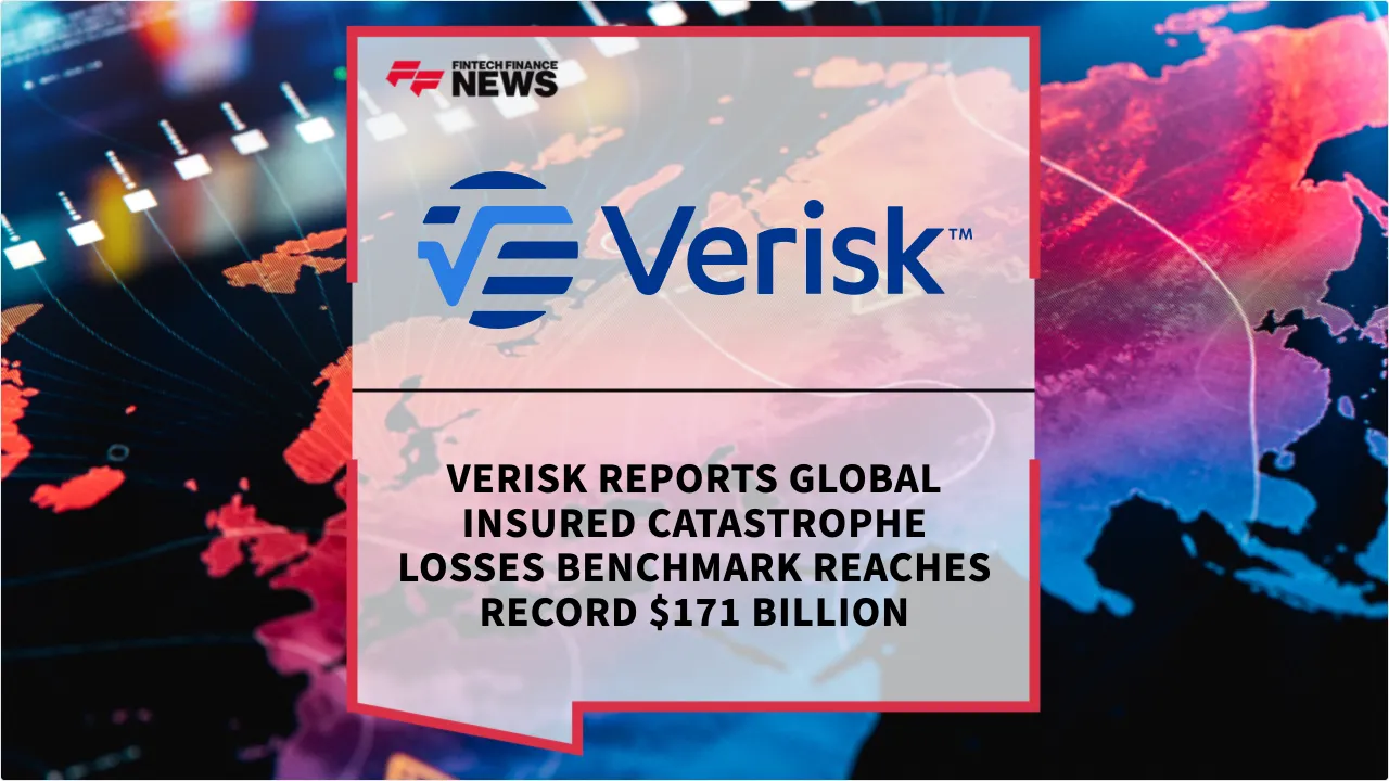 Press Release: Verisk Reports Global Insured Catastrophe Losses Benchmark Reaches Record $171 Billion | Featured Image by FF News