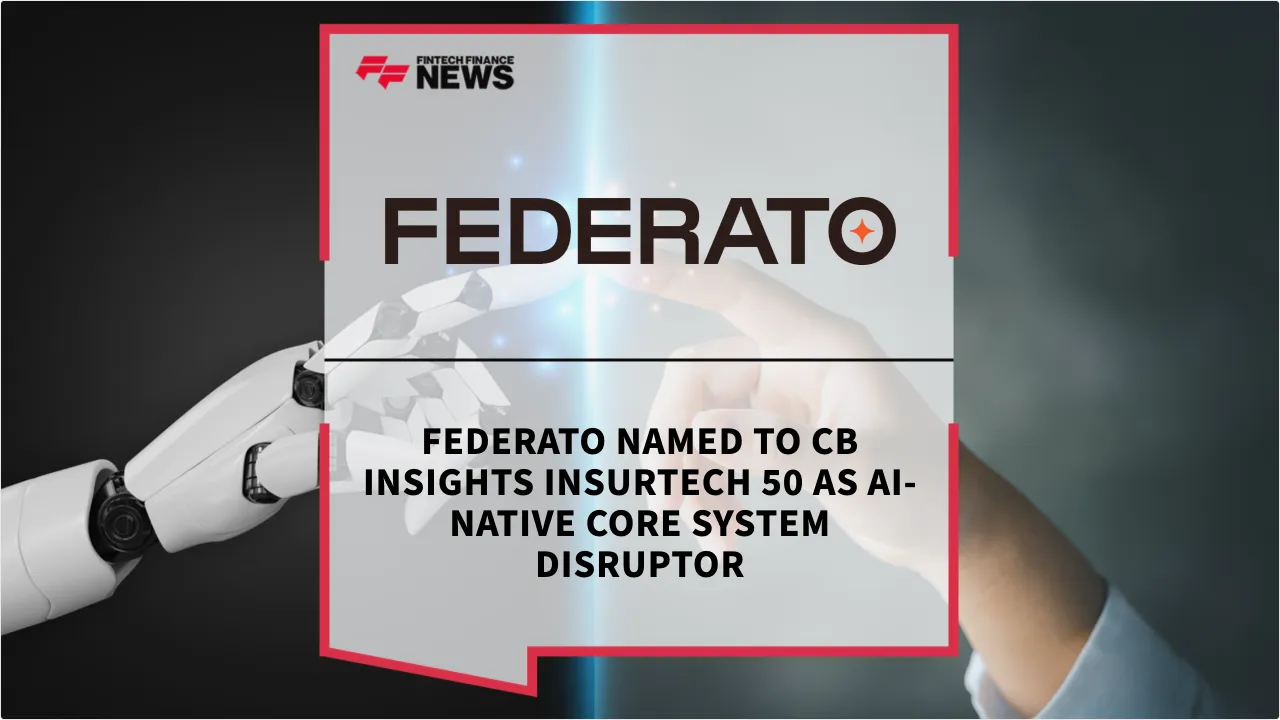 Press Release: Federato Named to CB Insights Insurtech 50 as AI-Native Core System Disruptor | Featured Image by FF News