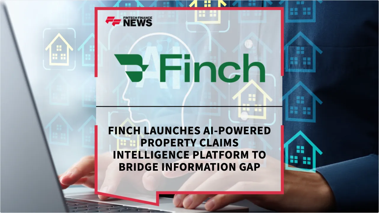 Press Release: Finch Launches AI-Powered Property Claims Intelligence Platform to Bridge Information Gap | Featured Image by FF News