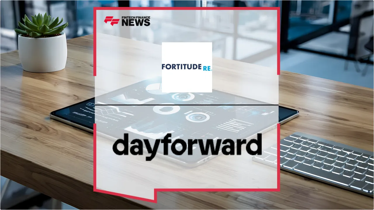 Press Release: Fortitude Re Acquires Dayforward Assets to Launch Tech-Driven Fortitude Life | Featured Image by FF News