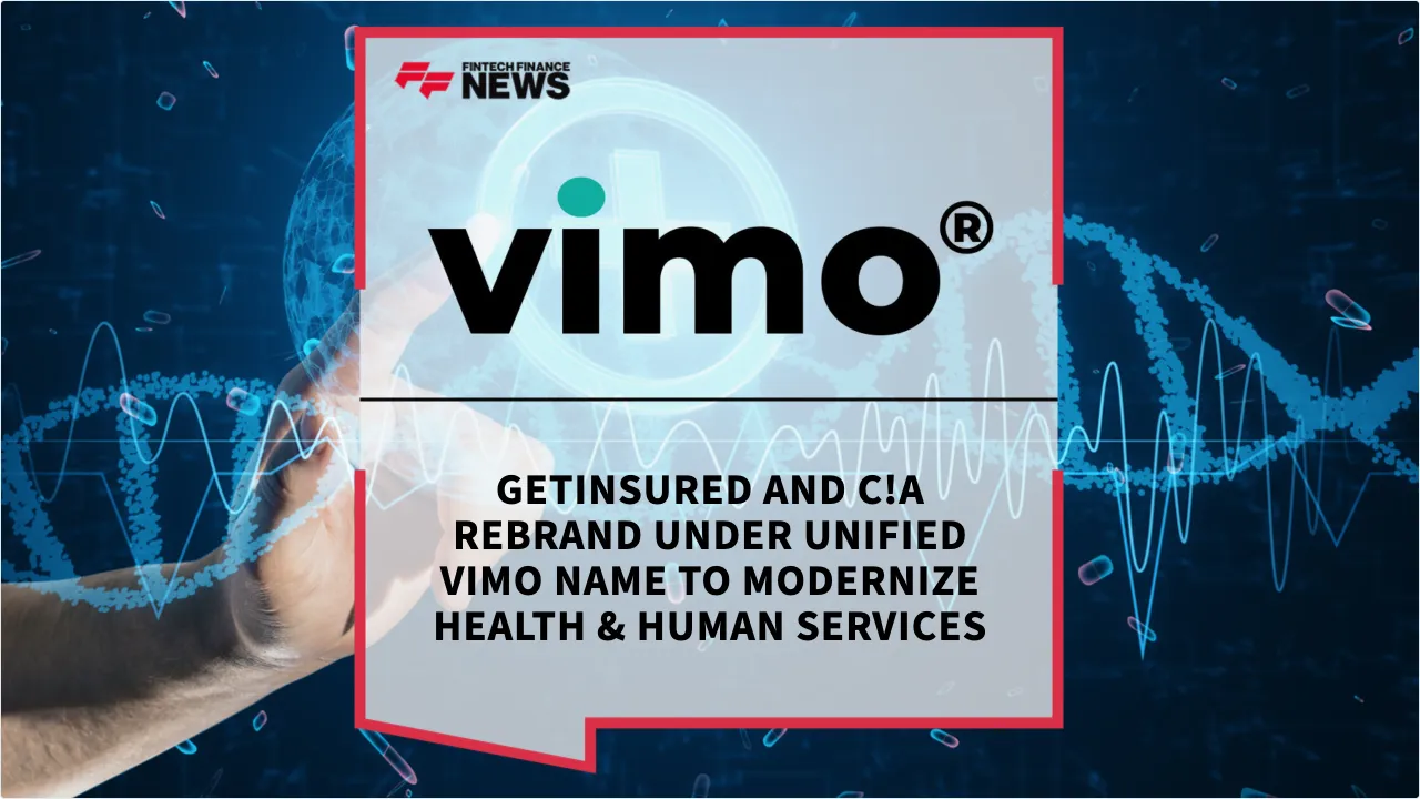 Press Release: GetInsured and C!A Rebrand Under Unified Vimo Name to Modernize Health & Human Services | Featured Image by FF News