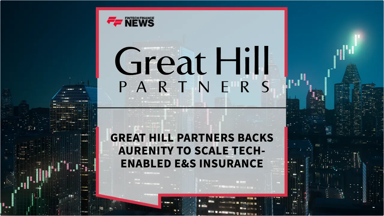 Press Release: Great Hill Partners Backs Aurenity to Scale Tech-Enabled E&S Insurance | Featured Image by FF News