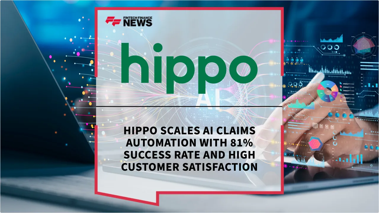 Press Release: Hippo Scales AI Claims Automation with 81% Success Rate and High Customer Satisfaction | Featured Image by FF News