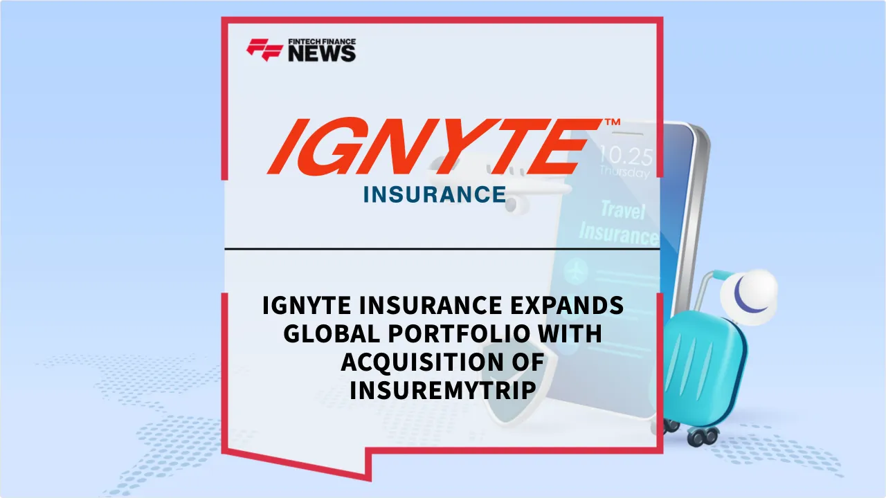 Press Release: Ignyte Insurance Expands Global Portfolio with Acquisition of InsureMyTrip | Featured Image by FF News
