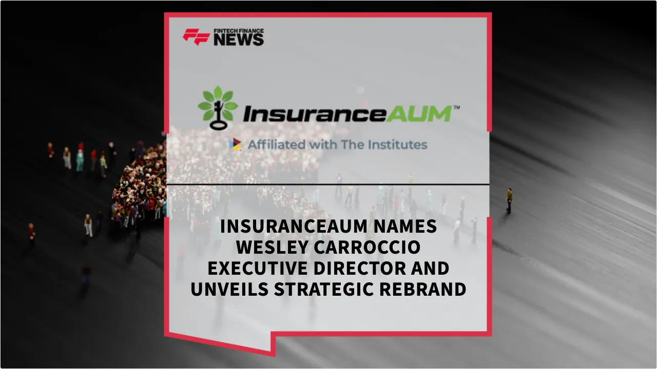 Press Release: InsuranceAUM Names Wesley Carroccio Executive Director and Unveils Strategic Rebrand | Featured Image by FF News