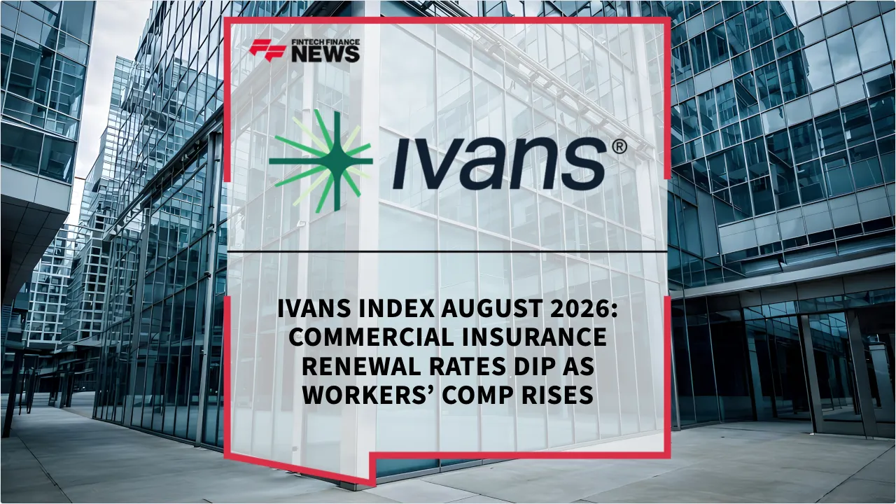 Press Release: Ivans Index August 2026: Commercial Insurance Renewal Rates Dip as Workers’ Comp Rises | Featured Image by FF News