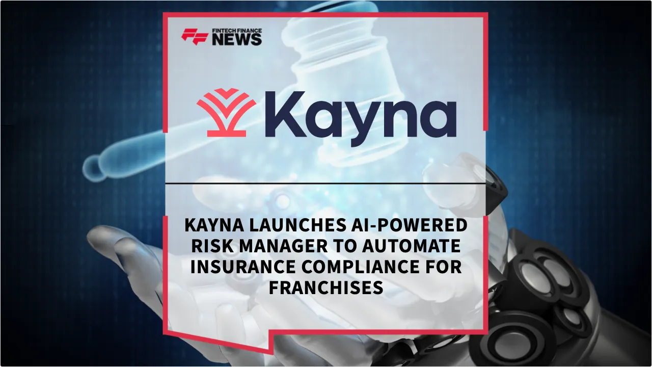 Press Release: Kayna Launches AI-Powered Risk Manager to Automate Insurance Compliance for Franchises | Featured Image by FF News