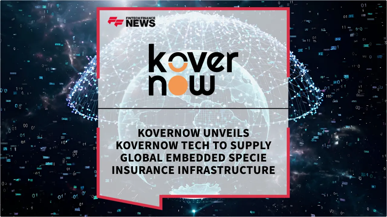 Press Release: KoverNow Unveils KoverNow Tech to Supply Global Embedded Specie Insurance Infrastructure | Featured Image by FF News