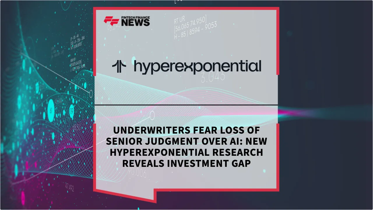 Press Release: Underwriters Fear Loss of Senior Judgment Over AI: New hyperexponential Research Reveals Investment Gap | Featured Image by FF News