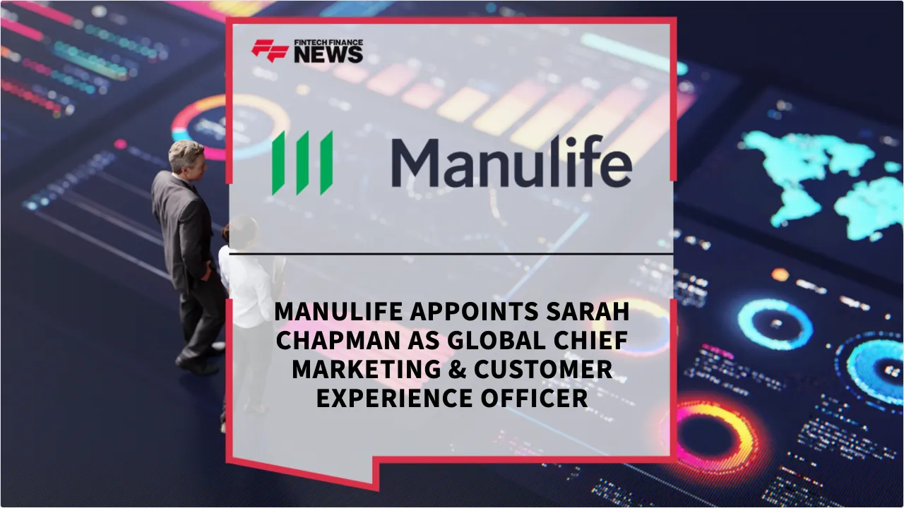 Press Release: Manulife Appoints Sarah Chapman as Global Chief Marketing & Customer Experience Officer | Featured Image by FF News
