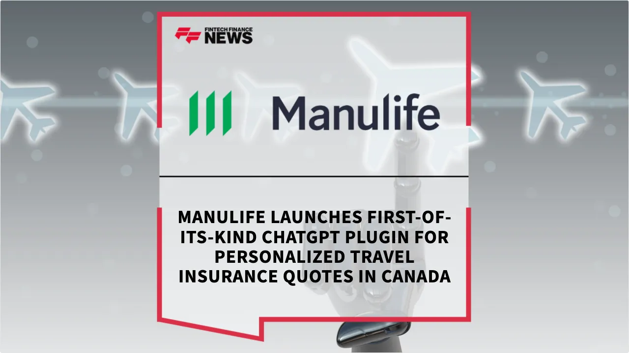 Press Release: Manulife Launches First-of-its-Kind ChatGPT Plugin for Personalized Travel Insurance Quotes in Canada | Featured Image by FF News