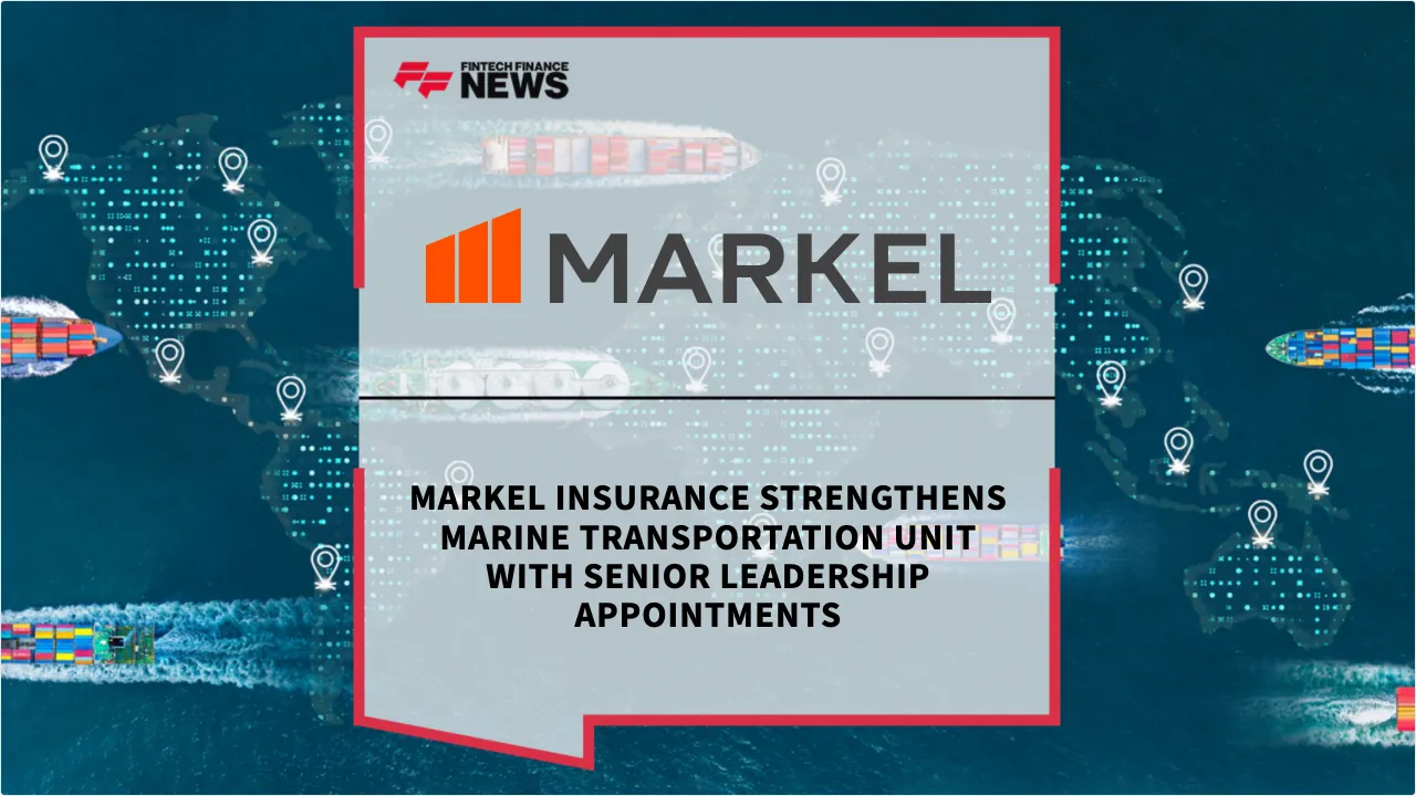 Press Release: Markel Insurance Strengthens Marine Transportation Unit with Senior Leadership Appointments | Featured Image by FF News
