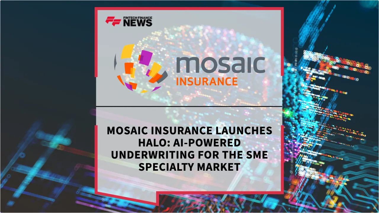 Press Release: Mosaic Insurance Launches HALO: AI-Powered Underwriting for the SME Specialty Market | Featured Image by FF News