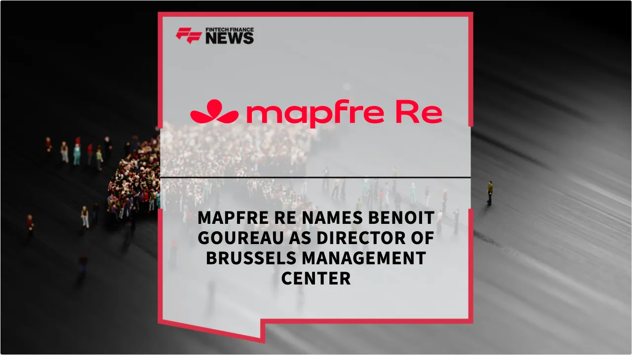 Press Release: Mapfre Re Names Benoit Goureau as Director of Brussels Management Center | Featured Image by FF News