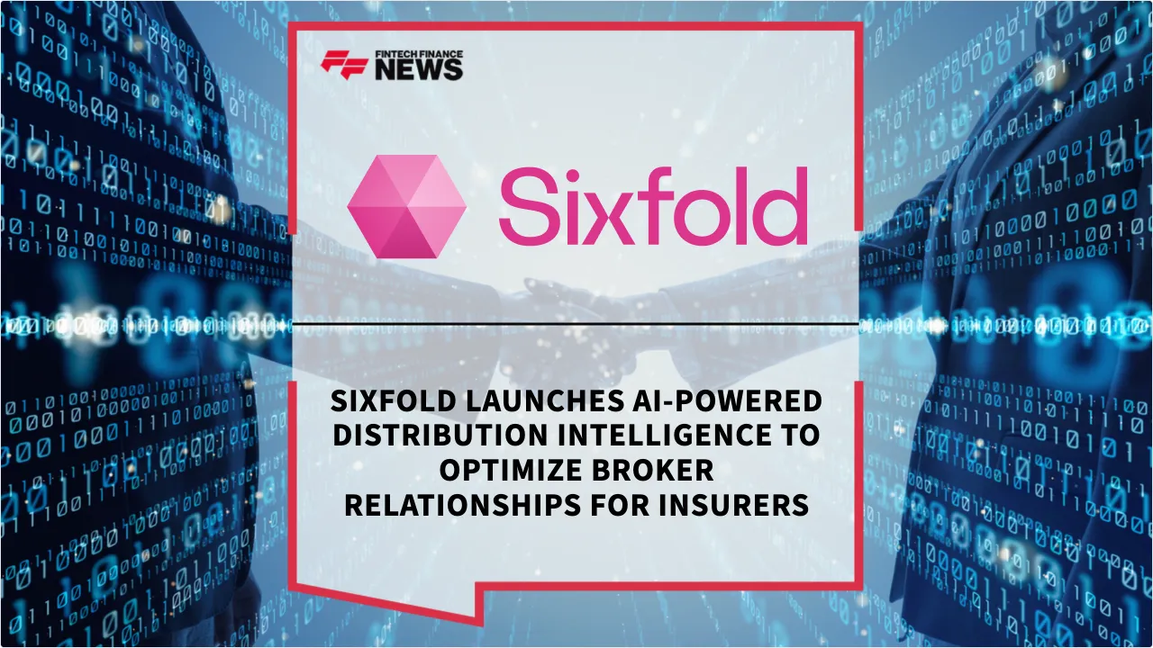 Press Release: Sixfold Launches AI-Powered Distribution Intelligence to Optimize Broker Relationships for Insurers | Featured Image by FF News