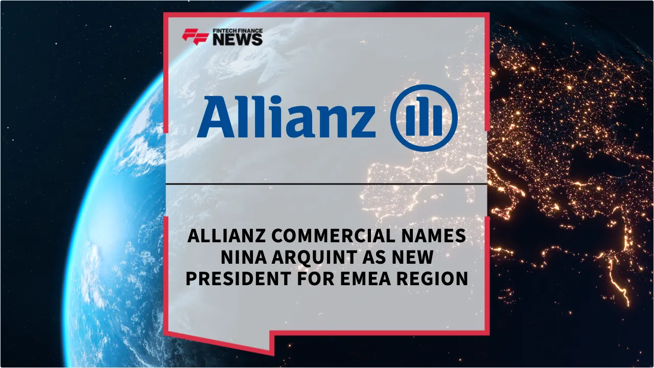 Press Release: Allianz Commercial Names Nina Arquint as New President for EMEA Region | Featured Image by FF News