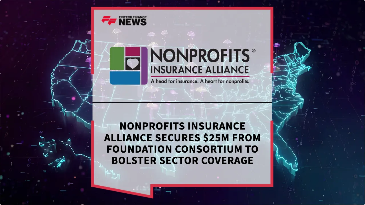 Press Release: Nonprofits Insurance Alliance Secures $25M from Foundation Consortium to Bolster Sector Coverage | Featured Image by FF News