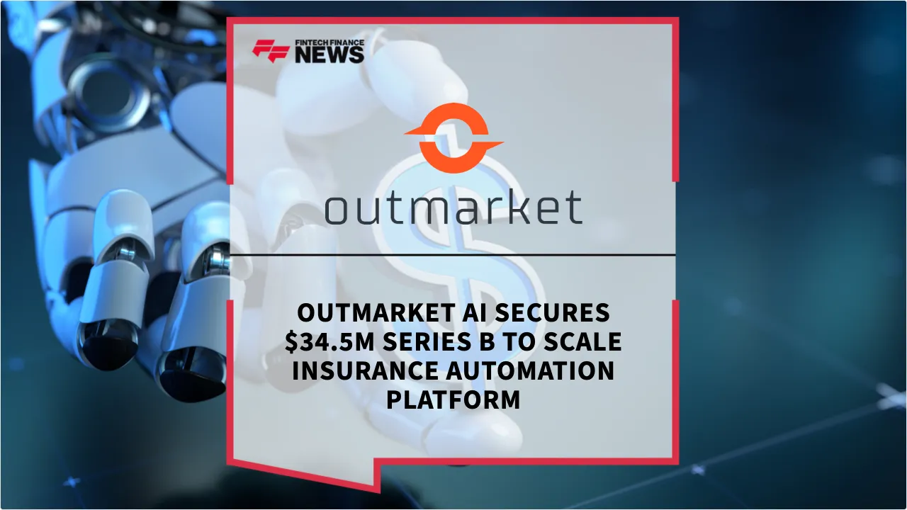Press Release: Outmarket AI Secures $34.5M Series B to Scale Insurance Automation Platform | Featured Image by FF News