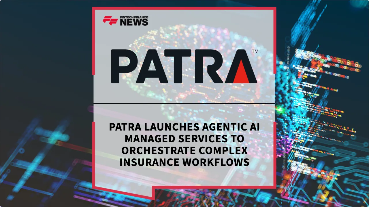 Press Release: Patra Launches Agentic AI Managed Services to Orchestrate Complex Insurance Workflows | Featured Image by FF News