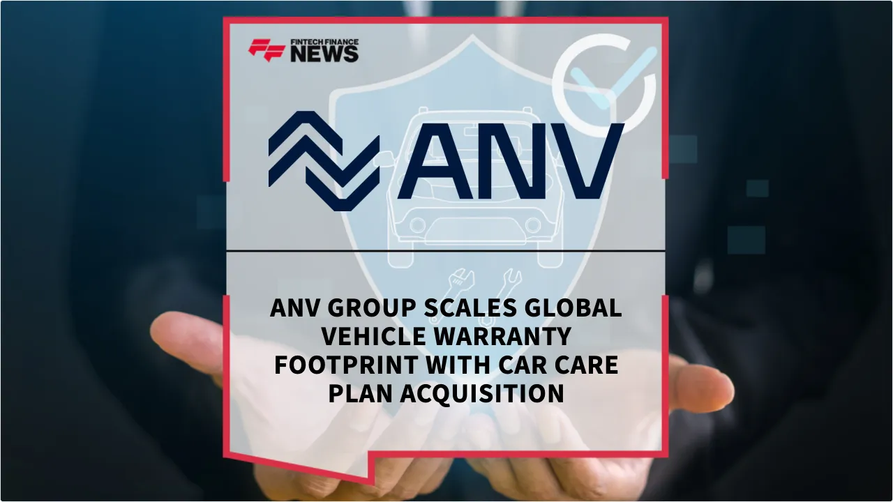 Press Release: ANV Group Scales Global Vehicle Warranty Footprint with Car Care Plan Acquisition | Featured Image by FF News