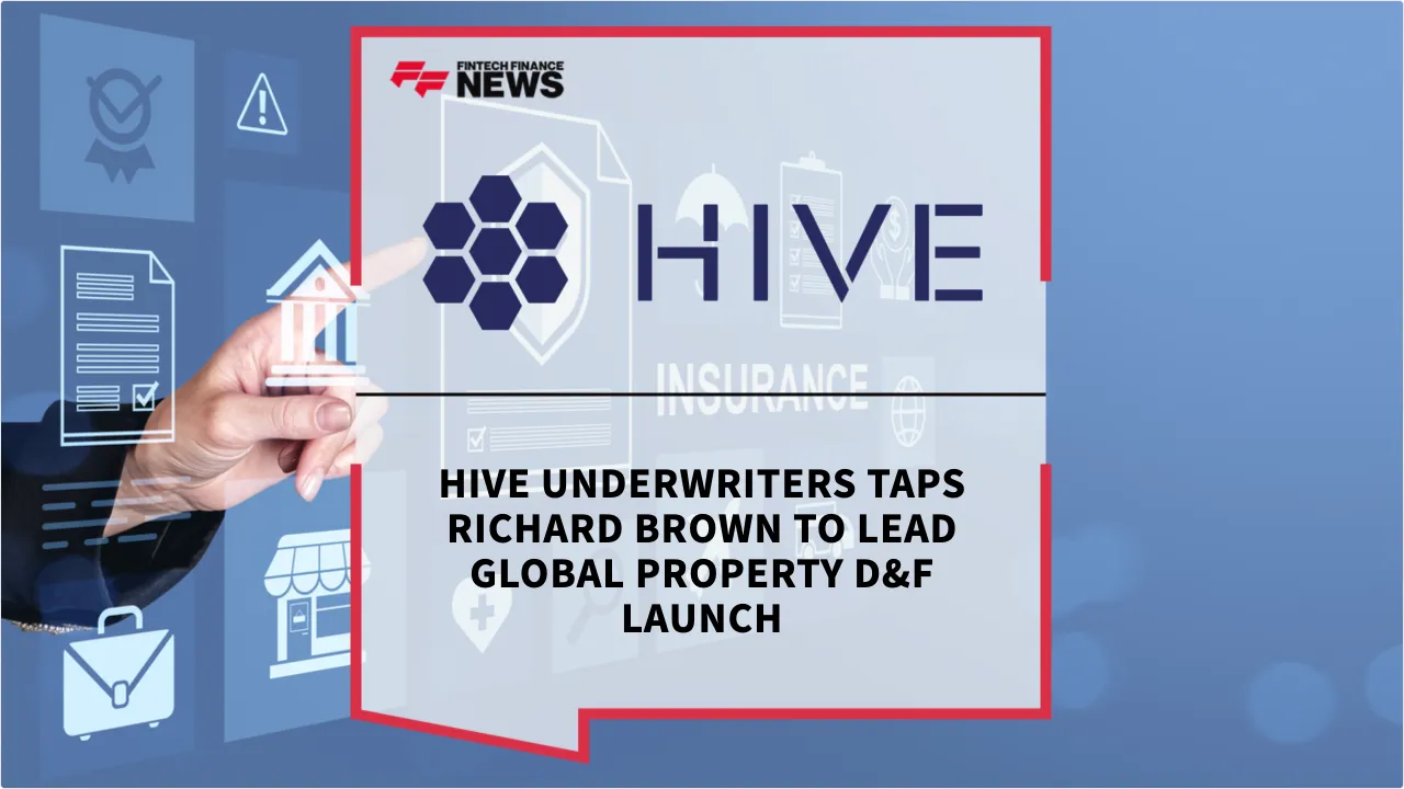 Press Release: HIVE Underwriters Taps Richard Brown to Lead Global Property D&F Launch | Featured Image by FF News