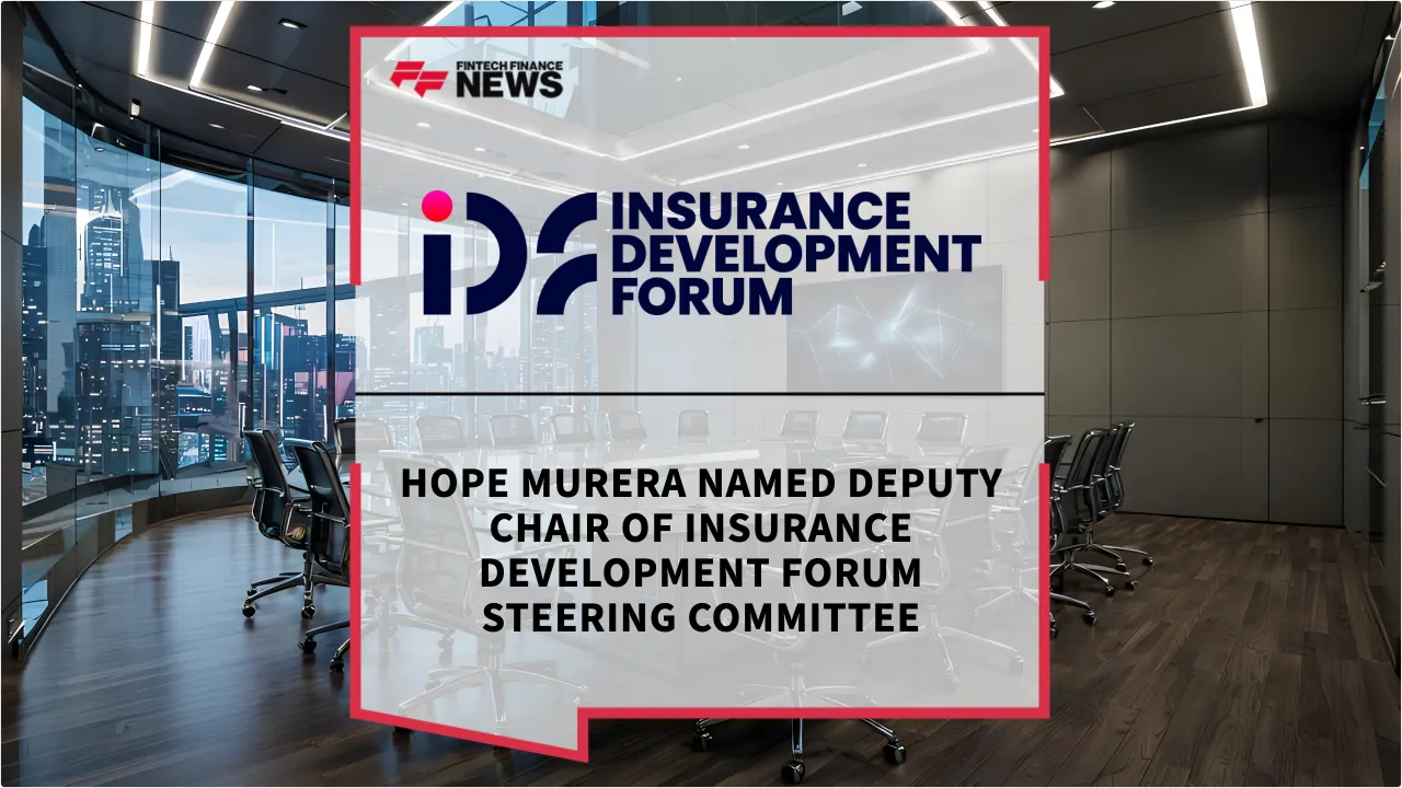 Press Release: Hope Murera Named Deputy Chair of Insurance Development Forum Steering Committee | Featured Image by FF News