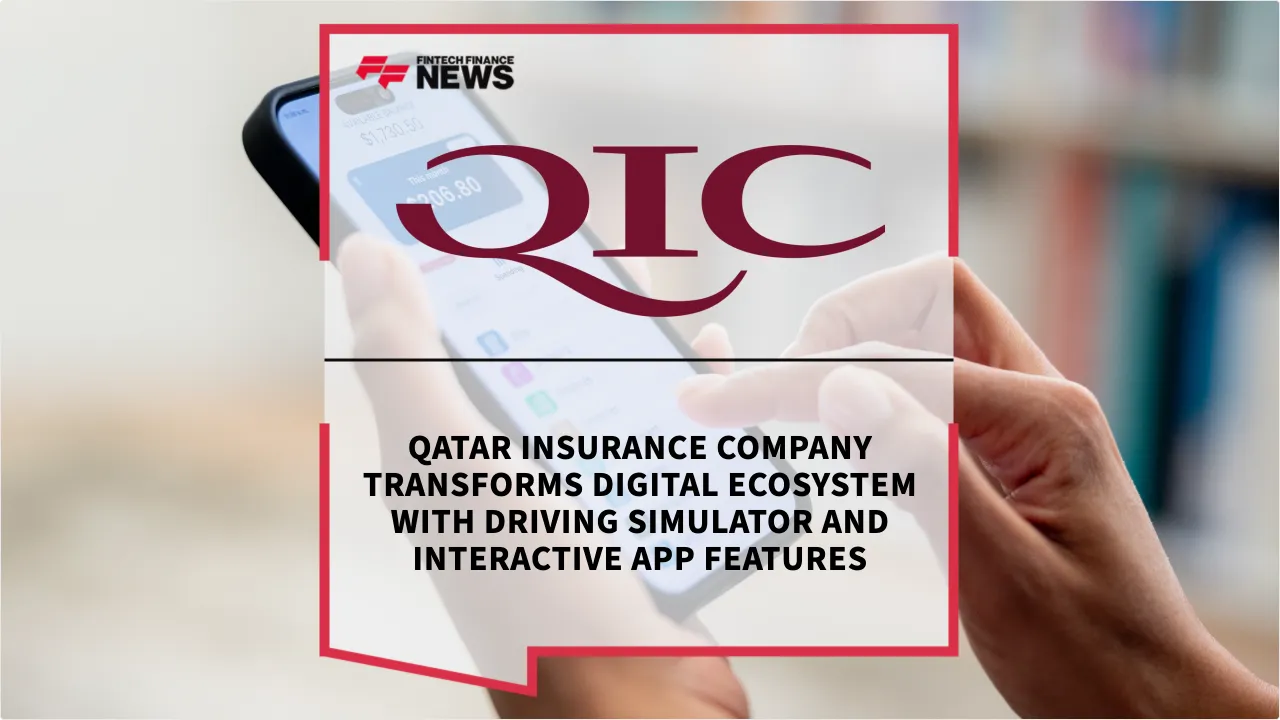 Press Release: Qatar Insurance Company Transforms Digital Ecosystem with Driving Simulator and Interactive App Features | Featured Image by FF News