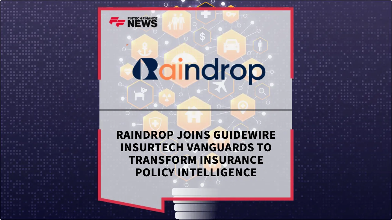 Press Release: Raindrop Joins Guidewire Insurtech Vanguards to Transform Insurance Policy Intelligence | Featured Image by FF News