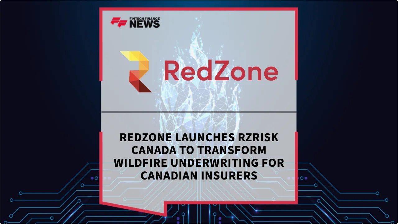 Press Release: RedZone Launches RZRisk Canada to Transform Wildfire Underwriting for Canadian Insurers | Featured Image by FF News