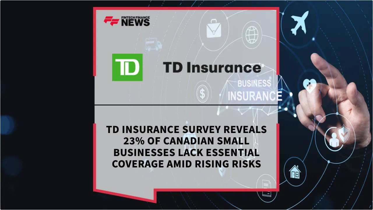 Press Release: TD Insurance Survey Reveals 23% of Canadian Small Businesses Lack Essential Coverage Amid Rising Risks | Featured Image by FF News