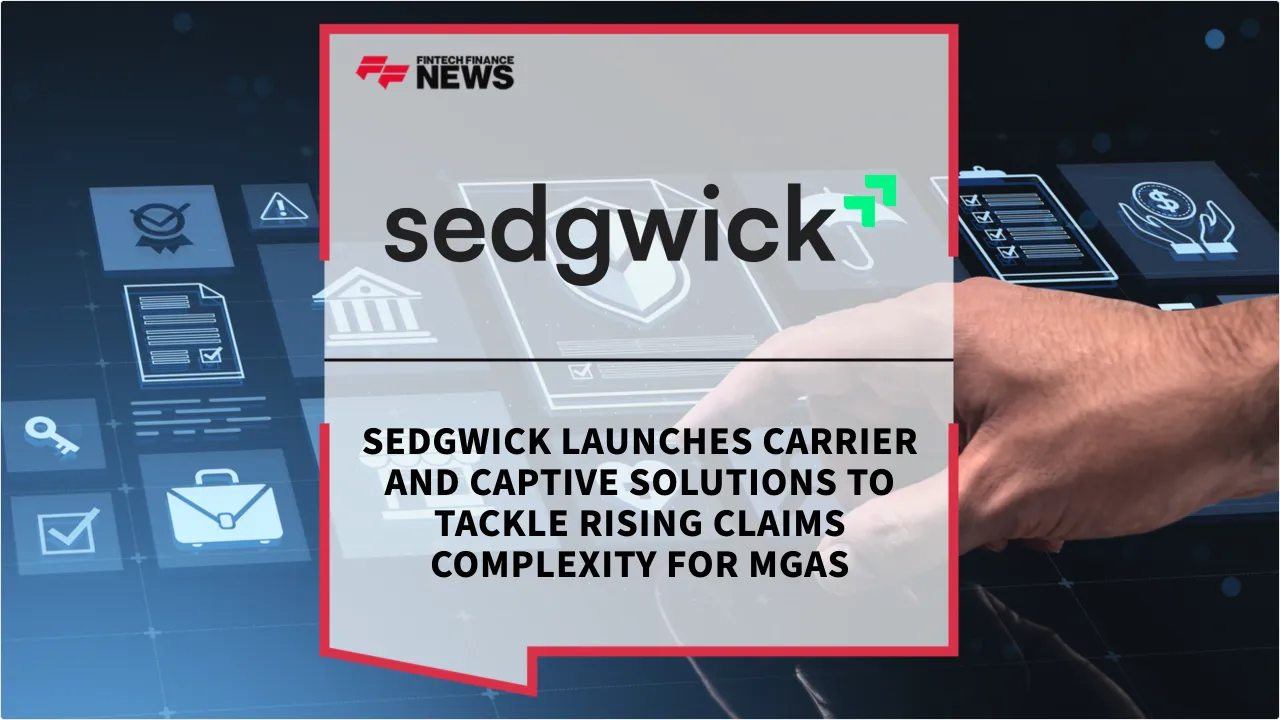 Press Release: Sedgwick Launches Carrier and Captive Solutions to Tackle Rising Claims Complexity for MGAs | Featured Image by FF News