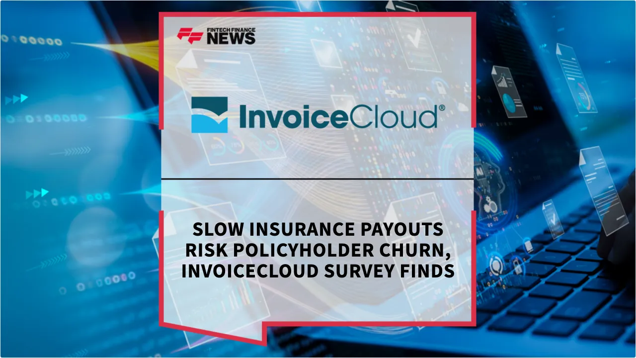 Press Release: Slow Insurance Payouts Risk Policyholder Churn, InvoiceCloud Survey Finds | Featured Image by FF News