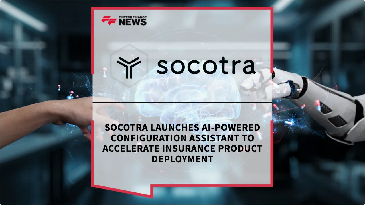 Press Release: Socotra Launches AI-Powered Configuration Assistant to Accelerate Insurance Product Deployment | Featured Image by FF News
