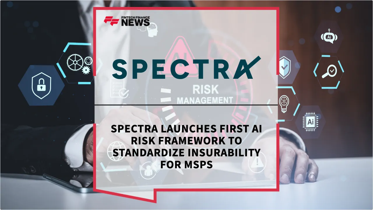 Press Release: SPECTRA Launches First AI Risk Framework to Standardize Insurability for MSPs | Featured Image by FF News