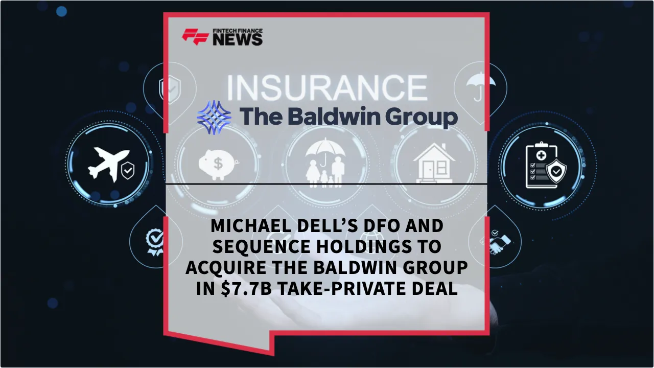 Press Release: Michael Dell’s DFO and Sequence Holdings to Acquire The Baldwin Group in $7.7B Take-Private Deal | Featured Image by FF News