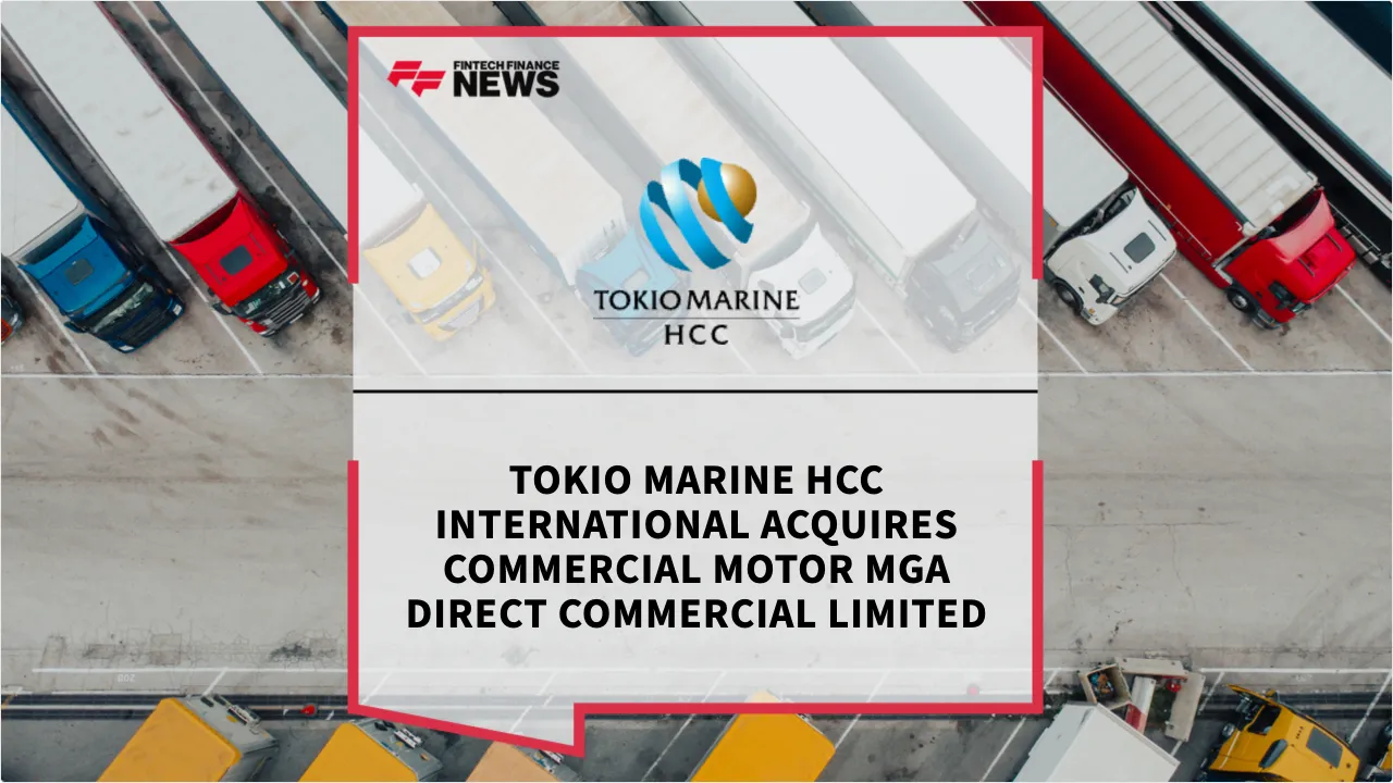 Press Release: Tokio Marine HCC International Acquires Commercial Motor MGA Direct Commercial Limited | Featured Image by FF News