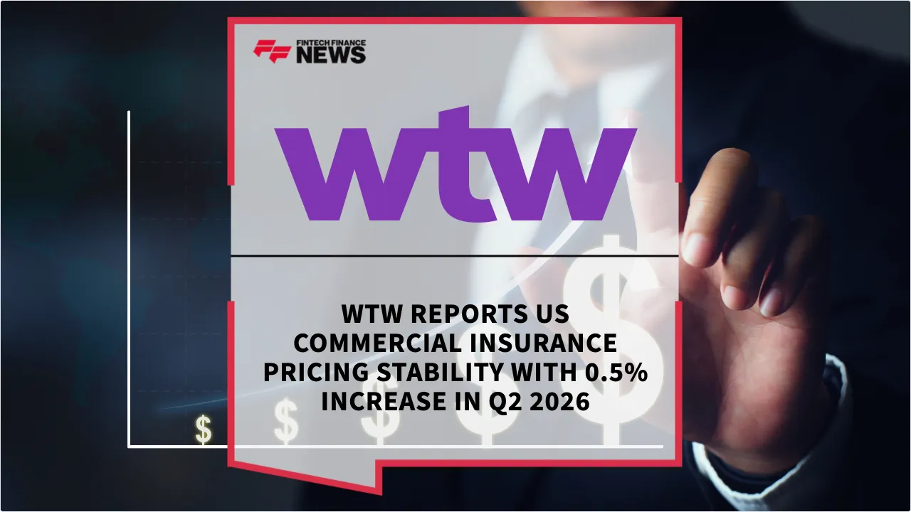Press Release: WTW Reports US Commercial Insurance Pricing Stability with 0.5% Increase in Q2 2026 | Featured Image by FF News