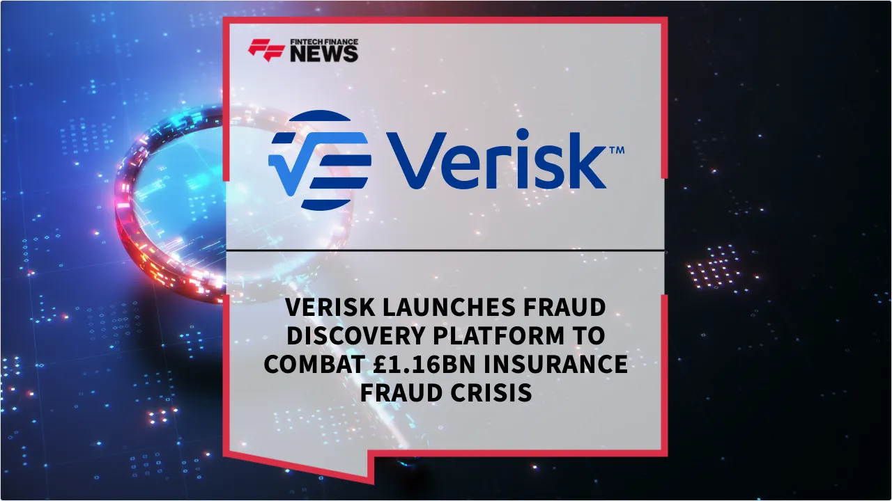 Press Release: Verisk Launches Fraud Discovery Platform to Combat £1.16bn Insurance Fraud Crisis | Featured Image by FF News