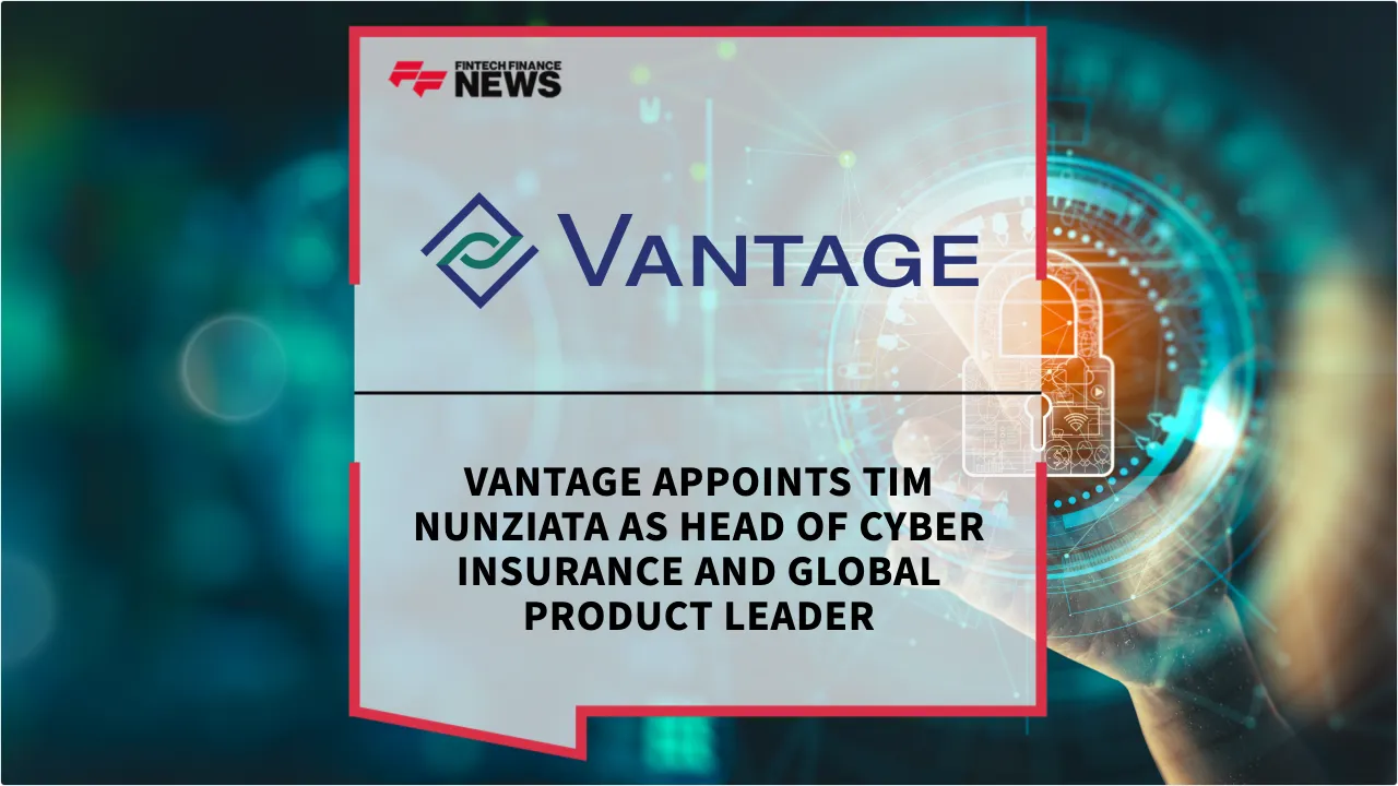 Press Release: Vantage Appoints Tim Nunziata as Head of Cyber Insurance and Global Product Leader | Featured Image by FF News