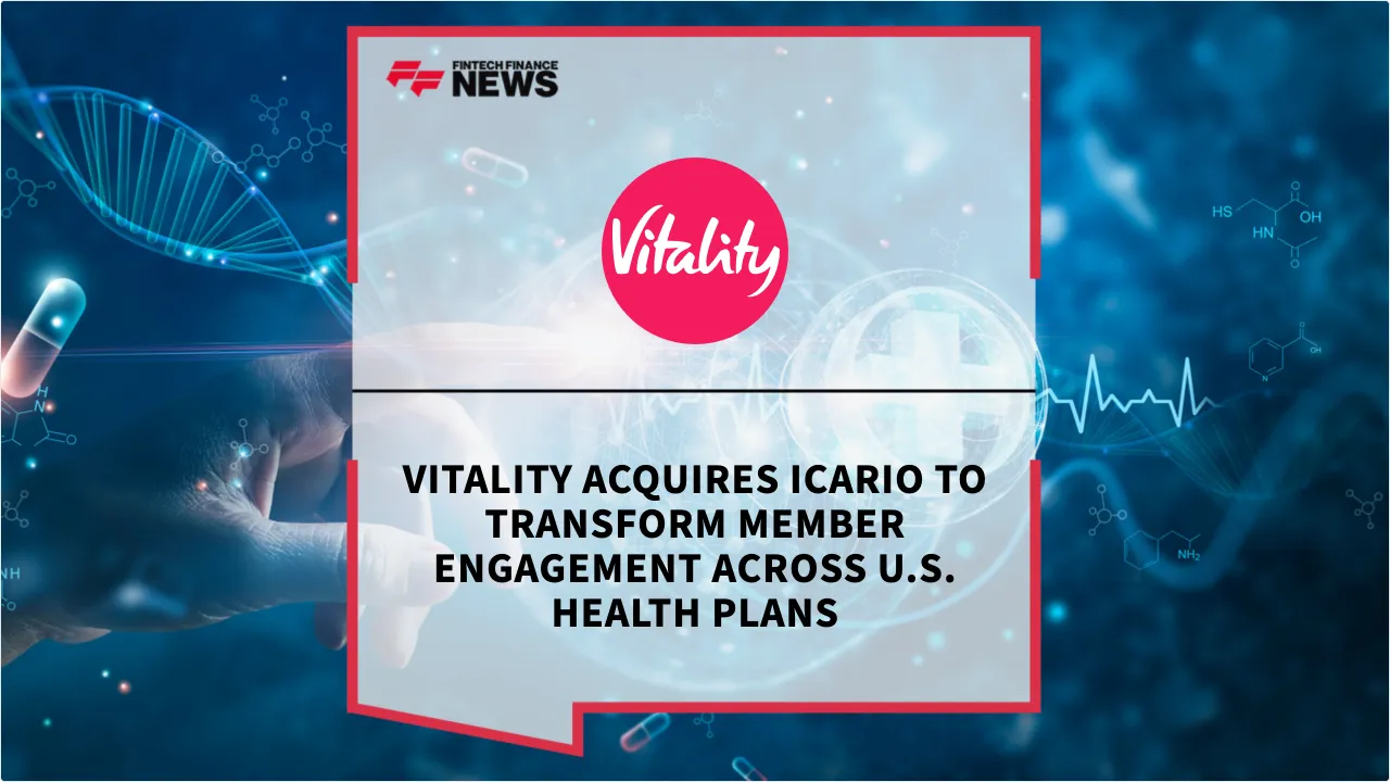 Press Release: Vitality Acquires Icario to Transform Member Engagement Across U.S. Health Plans | Featured Image by FF News