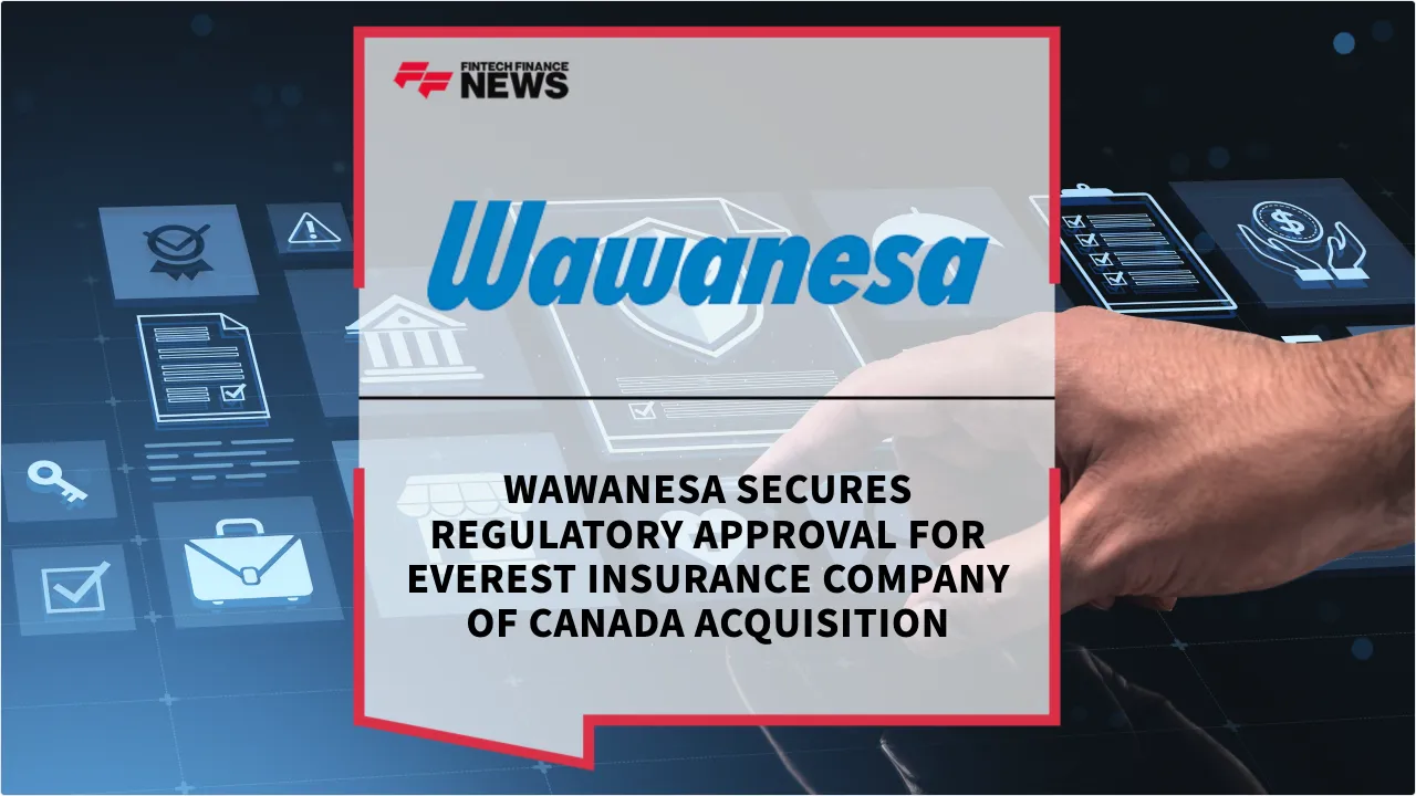 Press Release: Wawanesa Secures Regulatory Approval for Everest Insurance Company of Canada Acquisition | Featured Image by FF News